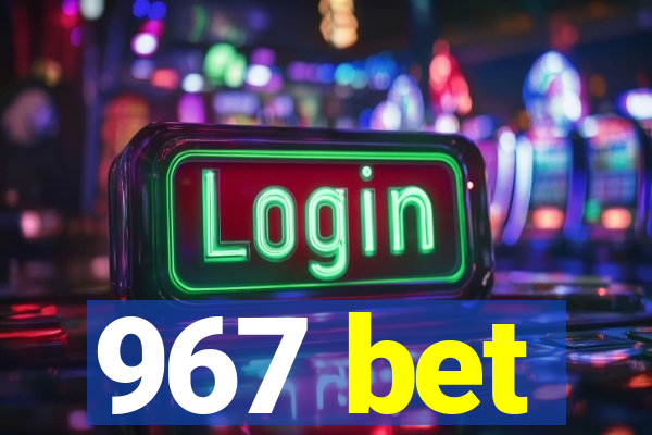 967 bet